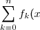 \displaystyle \sum_{k=0}^nf_k(x)